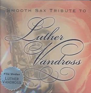 Smooth Sax Tribute to Luther Vandross image number 0