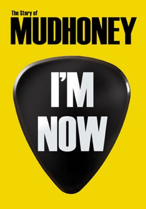 I'm Now: The Story Of Mudhoney image number 0
