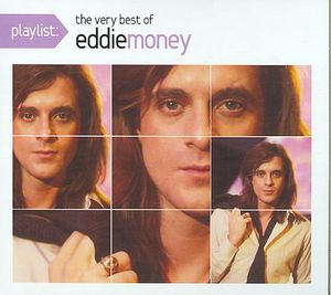 Playlist: The Very Best of Eddie Money image number 0