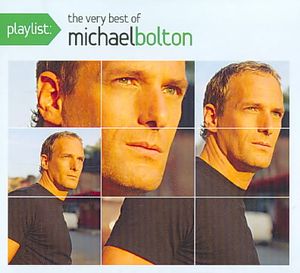 Playlist; The Very Best of Michael Bolton image number 0