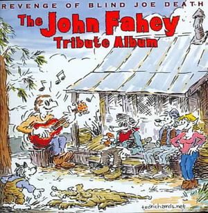 Legend of Blind Joe Death: The John Fahey Tribute Album image number 0