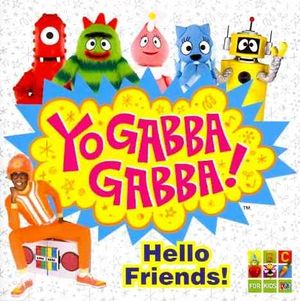 Yo Gabba Gabba- Hello Friends image number 0