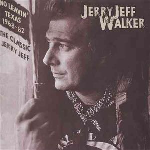 No Leavin' Texas 1968-82 The Classic Jerry Jeff image number 0