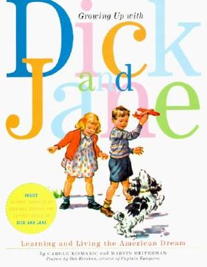 Growing Up with Dick and Jane: Learning and Living the American Dream image number 0