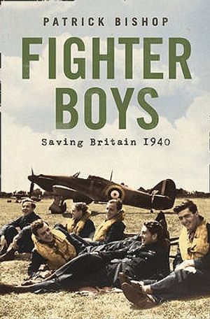 Fighter Boys: Saving Britain 1940. Patrick Bishop image number 0
