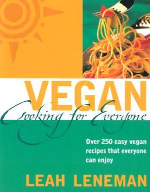 Vegan Cooking for Everyone: Over 250 Easy Vegan Recipes That Everyone Can Enjoy image number 0