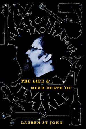 Hardcore Troubadour: The Life and Near Death of Steve Earle image number 0
