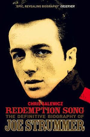 Redemption Song: The Definitive Biography of Joe Strummer. Chris Salewicz image number 0