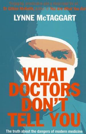 What Doctors Don't Tell You: The Truth about the Dangers of Modern Medicine image number 0