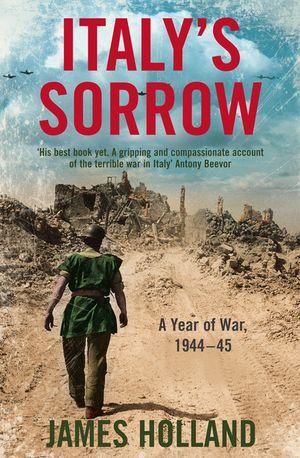 Italy's Sorrow: A Year of War, 1944-1945 image number 0
