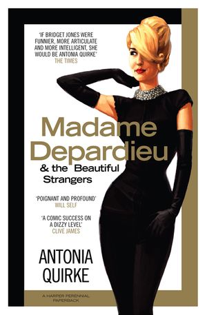 Madame Depardieu & the Beautiful Strangers. Antonia Quirke image number 0