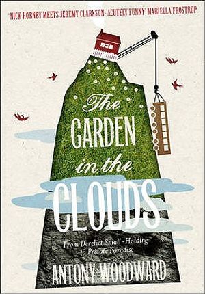 The Garden in the Clouds: From Derelict Smallholding to Mountain Paradise image number 0