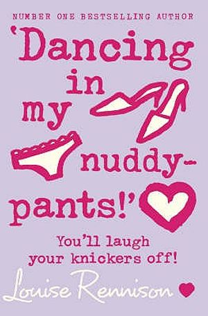 Dancing in My Nuddy-Pants!': You'll Laugh Your Knickers Off!. Louise Rennison image number 0