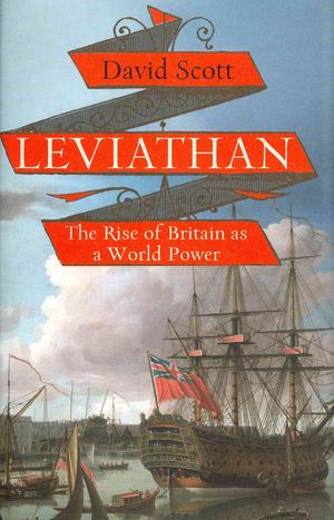 Leviathan: Britain from the Tudors to American Independence. David Scott image number 0