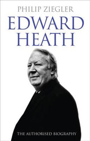 Edward Heath: The Authorised Biography image number 0
