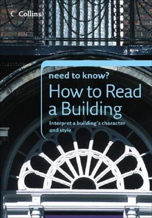 Collins Need to Know? How to Read a Building: Interpret a Building's Character and Style image number 0