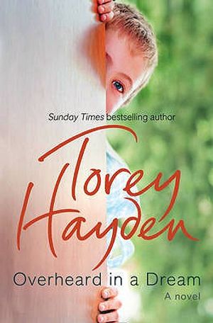 Overheard in a Dream: A Novel. Torey Hayden image number 0