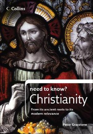 Collins Need to Know? Christianity: From Its Ancient Roots to Its Modern Relevance image number 0