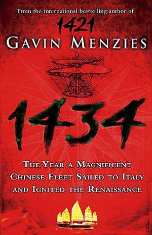 1434: The Year a Magnificent Chinese Fleet Sailed to Italy and Ignited the Renaissance. Gavin Menzies image number 0