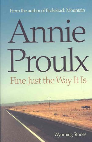 Fine Just the Way It Is. Annie Proulx image number 0