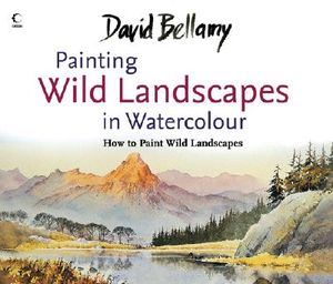 David Bellamy's Painting Wild Landscapes in Watercolour image number 0