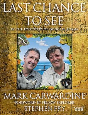 Last Chance to See: In the Footsteps of Douglas Adams. Written & Photographed by Mark Carwardine image number 0