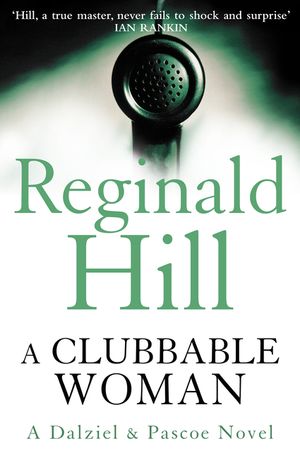 A Clubbable Woman. Reginald Hill image number 0