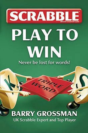Scrabble: Play to Win!. [Barry Grossman] image number 0