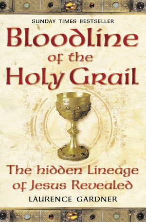 Bloodline of the Holy Grail: The Hidden Lineage of Jesus Revealed image number 0