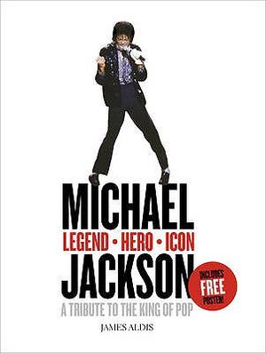 Michael Jackson - Legend, Hero, Icon: A Tribute to the King of Pop. by James Aldis image number 0