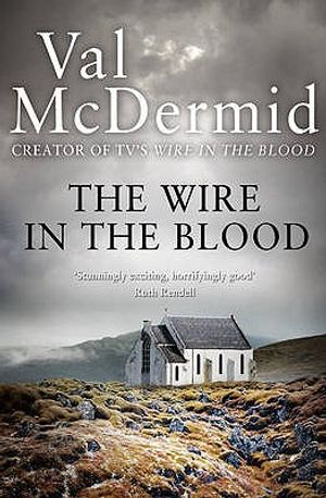The Wire in the Blood. Val McDermid image number 0