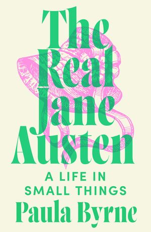The Real Jane Austen : A Life in Small Things image number 0