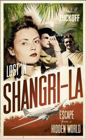 Lost in Shangri-La: Escape from a Hidden World - A True Story image number 0