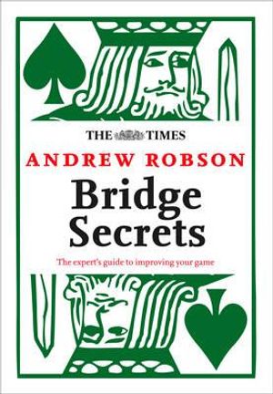 The Times: Bridge Secrets: The Expert's Guide to Improving Your Game image number 0