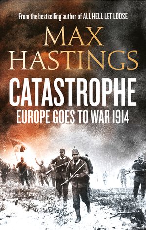 Catastrophe : Europe Goes to War 1914 image number 0