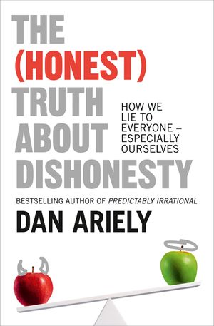 The (Honest) Truth About Dishonesty : How We Lie to Everyone - Especially Ourselves image number 0