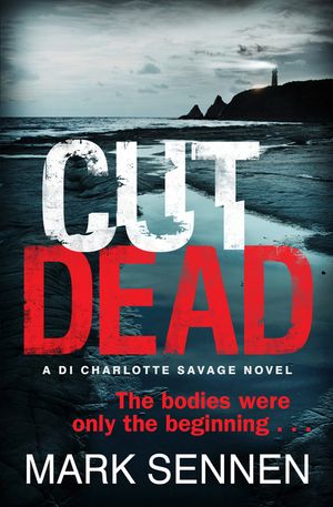 Cut Dead: a Di Charlotte Savage Novel image number 0