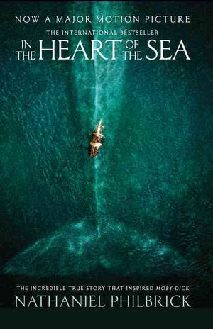 In the Heart of the Sea : The Epic True Story That Inspired 'moby Dick' image number 0