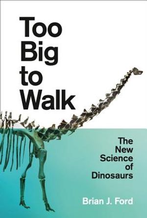 Too Big to Walk: The New Science of Dinosaurs image number 0