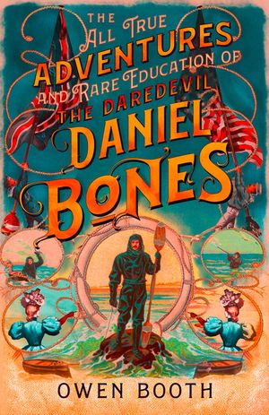The All True Adventures (and Rare Education) of the Daredevil Daniel Bones image number 0