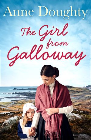 The Girl from Galloway: A stunning historical novel of love, family and overcoming the odds image number 0