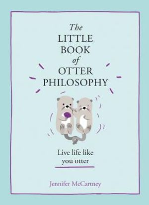 The Little Book of Otter Philosophy (the Little Animal Philosophy Books) image number 0