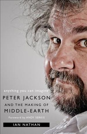 Anything You Can Imagine: Peter Jackson and the Making of Middle-Earth image number 0