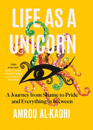 Life as a Unicorn: A Journey from Shame to Pride and Everything in Between image number 0