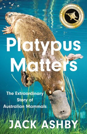 Platypus Matters Pb: The Extraordinary Story of Australian Mammals image number 0