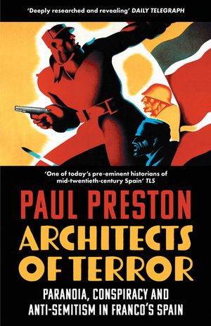 Architects of Terror: Paranoia, Conspiracy and Anti-Semitism in Franco's Spain image number 0