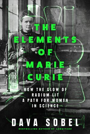 Elements of Marie Exaiie Tpb: How the Glow of Radium Lit a Path for Women in Science image number 0
