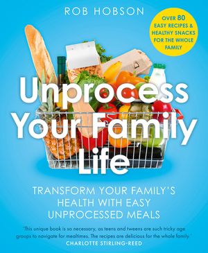 Unprocess Your Family Life Ttp: Transform Your Family's Health with Easy Unprocessed Meals image number 0