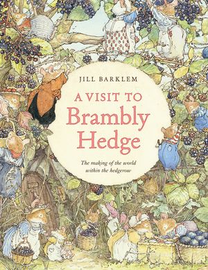 Visit to Brambly Hedge Hb: Imagining the World Within the Hedgerow image number 0
