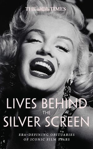Times Lives Behind Screen Hb: Era-Defining Obituaries of Film Stars image number 0